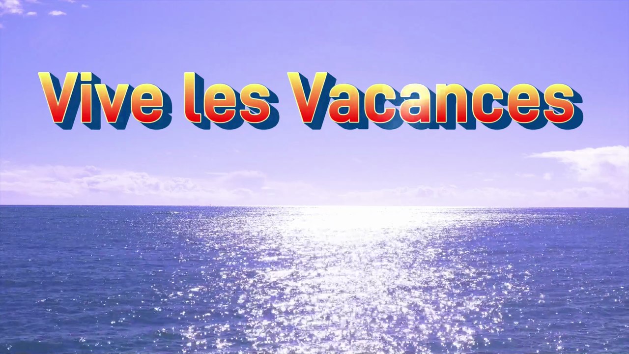 Vive les Vacances