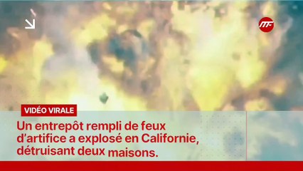 Un entrepôt rempli de feux d’artifice a explosé en Californie, détruisant deux maisons.