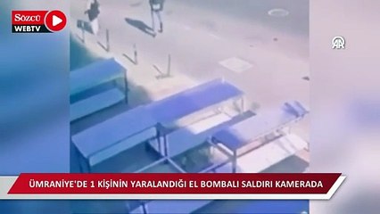 Ümraniye'de 1 kişinin yaralandığı el bombalı saldırı kamerada