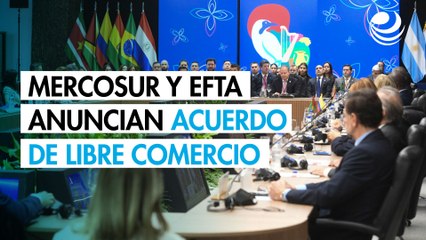 Mercosur y bloque europeo EFTA anuncian acuerdo de libre comercio