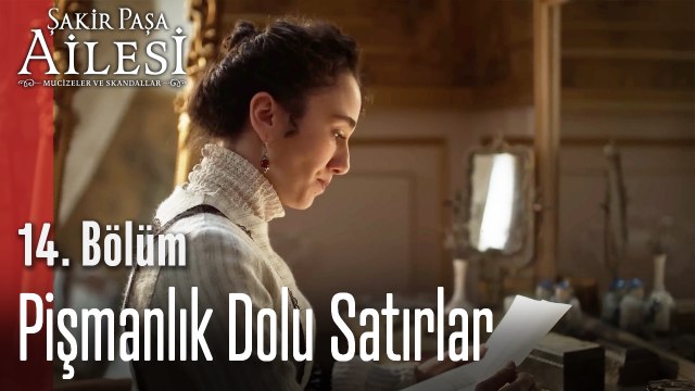 Hakkiye’ye Yazılan Pişmanlık Dolu Satırlar - Şakir Paşa Ailesi; Mucizeler ve Skandallar 14. Bölüm