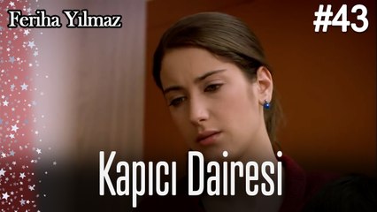 Kapıcı Dairesi # 43 - The Kapıcı Kızı: Feriha