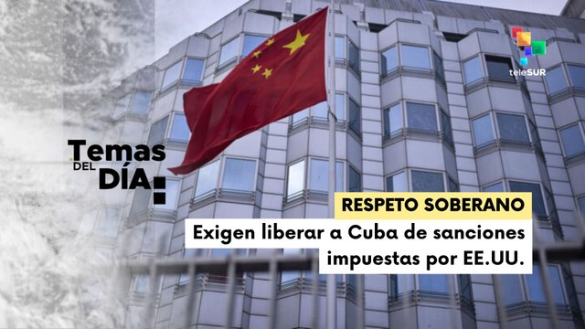 TEMAS DEL DÍA 02-07-25: China se une a las críticas contra EE.UU. y exige fin de sanciones a Cuba