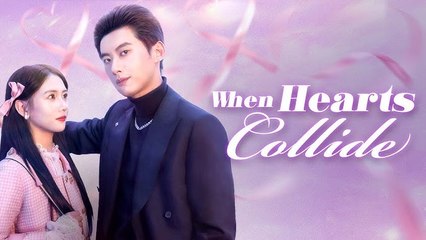 When Heart Collide - Full