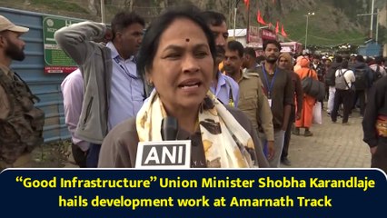 “Good Infrastructure” Union Minister Shobha Karandlaje hails development work at Amarnath Track