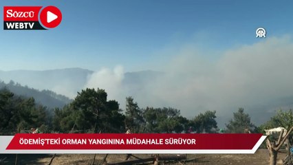 Ödemiş'teki orman yangınına müdahale sürüyor