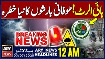 ARY News 12 PM Headlines || 3rd July 2025 - Heavy Rains With Thunderstorm Hits -🚨High Alert