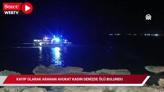 Kayıp olarak aranan avukat kadın denizde ölü bulundu