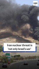 Iran nuclear threat is  'not only Israel's war'