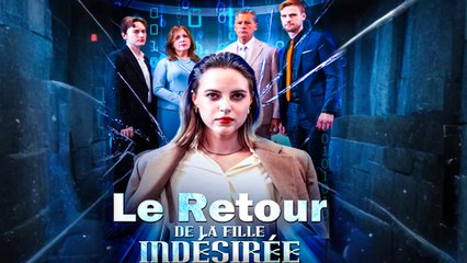 Le Retour De La Fille Indésirée Film Complets