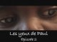 Les yeux de Paul Episode2