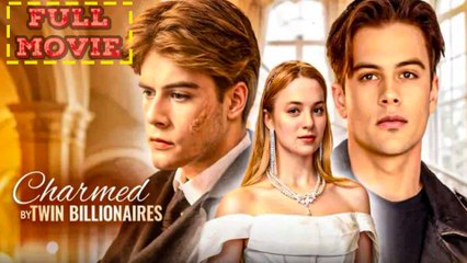 Charmed By Twin Billionaires Full Movie