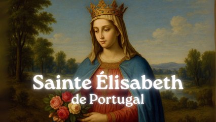 Sainte Élisabeth de Portugal : Reine de paix et de foi (4 juillet)