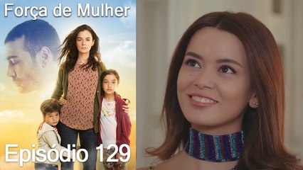 Força de Mulher Episodio 129 (Dublagem em Português)