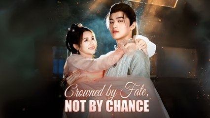Crowned By Fate, Not By Chance – Full Movie (2025)