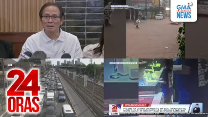 24 Oras: (Part 1) Atong Ang at Gretchen Barretto, itinuturing nang suspek ng DOJ sa pagkawala ng mga sabungero; Ang, naghain ng 5 reklamo vs Dondon Patidongan; ilang paaralan sa Cagayan, binaha dahil sa epekto ng LPA at Habagat, atbp.