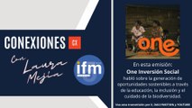 CONEXIONES IFMNOTICIAS: Tatiana Vásquez, Directora ejecutiva One Inversión Social