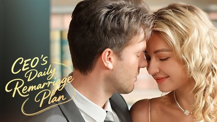 CEO’s Daily Remarriage Plan – Full Movie (2025)