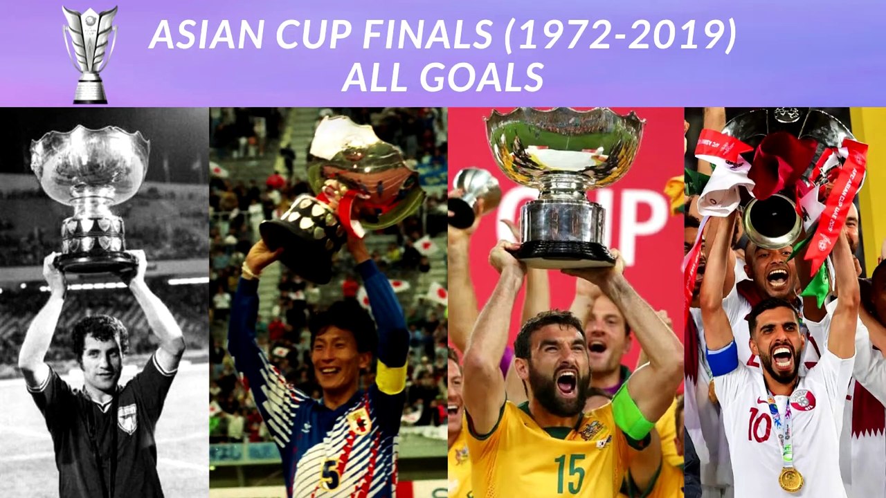 Finales Coupe d'Asie des Nations (Asian Cup Finals) (1972-2019) All Goals
