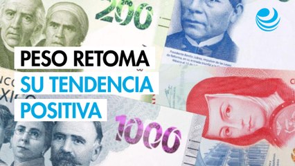 Peso retoma su tendencia positiva tras un sólido reporte laboral de EU