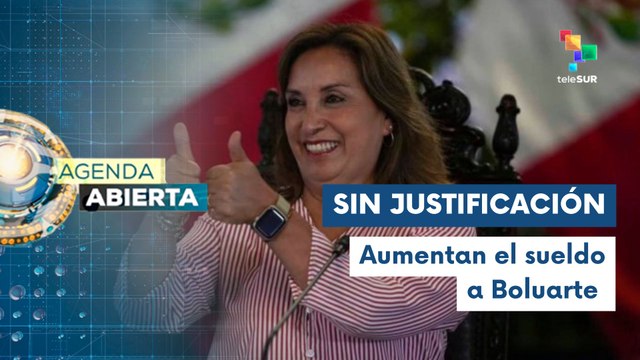 Agenda Abierta 03-07 Aumentan el sueldo de Dina Boluarte