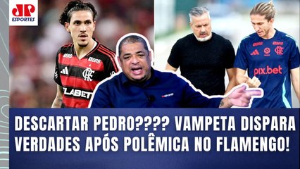 "É BURRICE, POR%@!!! O FLAMENGO TÁ PENSANDO O QUÊ??? Cara, o Pedro..." Vampeta DISPARA VERDADES!
