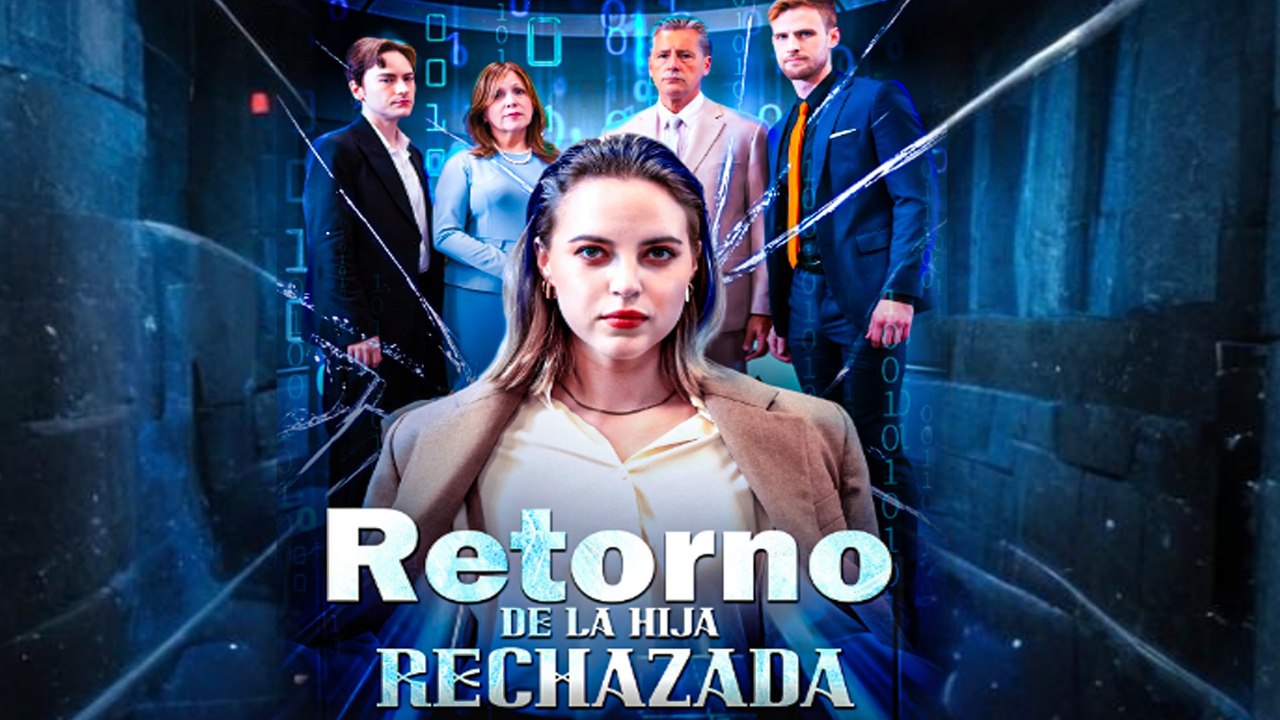 Retorno De La Hija Rechazada Completa en Español