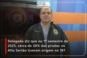 Delegado diz que no 1º semestre de 2025, cerca de 30% das prisões no Alto Sertão tiveram origem no 197