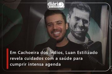 Em Cachoeira dos Índios, Luan Estilizado revela cuidados com a saúde para cumprir intensa agenda