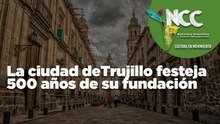 La ciudad de Trujillo festeja 500 años de su fundación