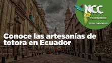 Conoce las artesanías de totora en Ecuador