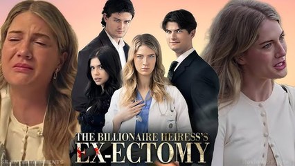 The Billionaire Heiress's Ex-Ectomy - Full