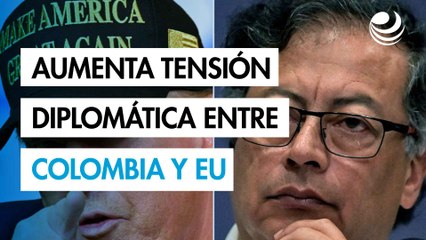 Aumenta tensión diplomática entre Colombia y EU