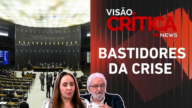 Deputados federais revelam detalhes de crise em Brasília | VISÃO CRÍTICA