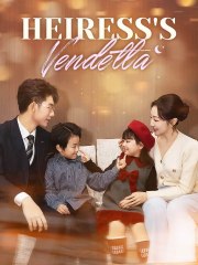 Heiress's Vendetta Chinese Drama