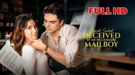 Signed, Sealed, Deceived by My Billionaire Mailboy FULL HD