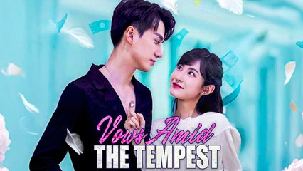 Vows Amid the Tempest Full Episode