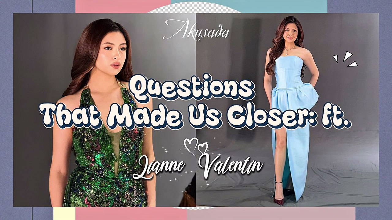 Akusada: Questions that made us closer featuring Lianne Valentin | Online Exclusive
