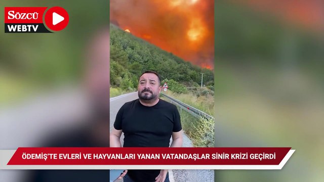 İzmir Ödemiş’te evleri ve hayvanları yanan vatandaşlar sinir krizi geçirdi