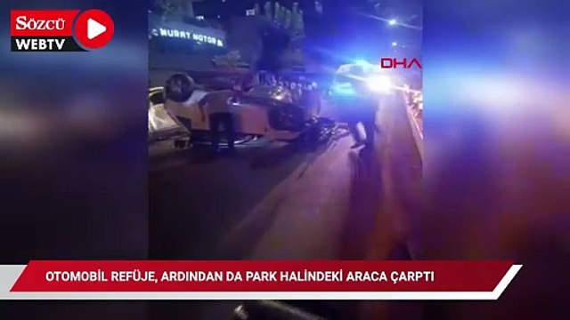 Otomobil refüje, ardından da park halindeki araca çarptı