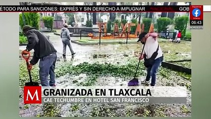 Granizada causa caída de techumbre en hotel céntrico de Tlaxcala; autoridades reportan saldo blanco