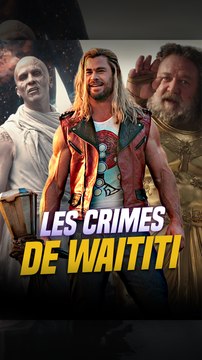 Taika Waititi a-t-il détruit Thor Love and Thunder ?