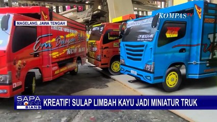 Warga Magelang Sulap Limbah Kayu Jadi Miniatur Truk, Laris hingga ke Kalimantan | SAPA SIANG