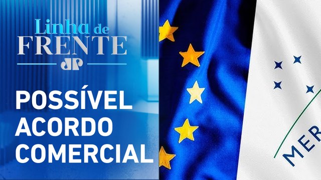 Acordo entre Mercosul-UE será finalizado em 2025? Bancada analisa | LINHA DE FRENTE