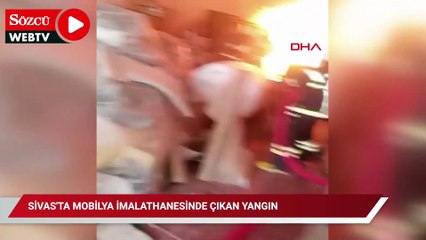 Sivas'ta mobilya imalathanesinde çıkan yangın