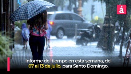 Pronóstico del tiempo en Santo Domingo: Semana del 07 al 13 de julio 2025
