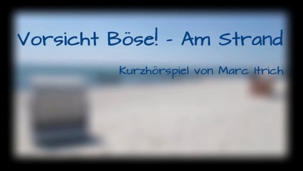 Vorsicht Böse – Am Strand