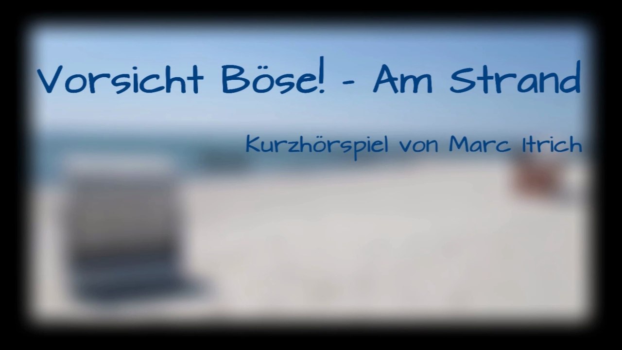 Vorsicht Böse – Am Strand