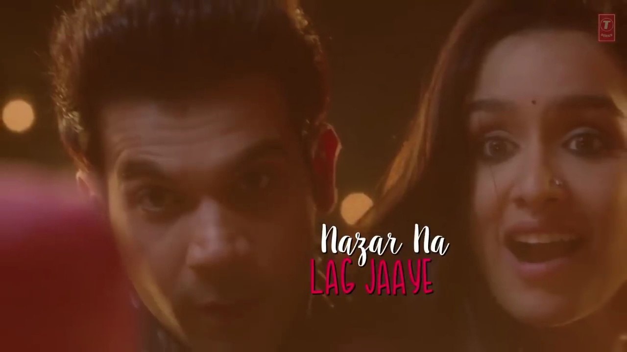 Nazar Na Lag Jaaye With Lyrics _ STREE _ Rajkummar Rao, Shraddha Kapoor _ Ash King & Sachin-Jigar