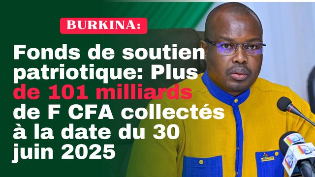 Fonds de soutien patriotique: Plus de 101 milliards de F CFA collectés à la date du 30 juin 2025